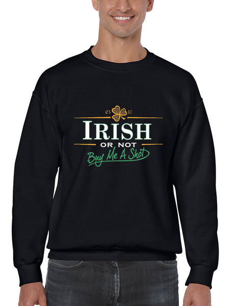 Irish or not buy me a shot St patrick men sweatshirt - ALLNTRENDSHOP - 4
