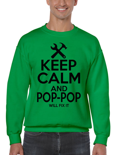 Men's Sweatshirt Keep Calm Pop Pop Will Fix It Papa Gift Idea Top - ALLNTRENDSHOP - 1