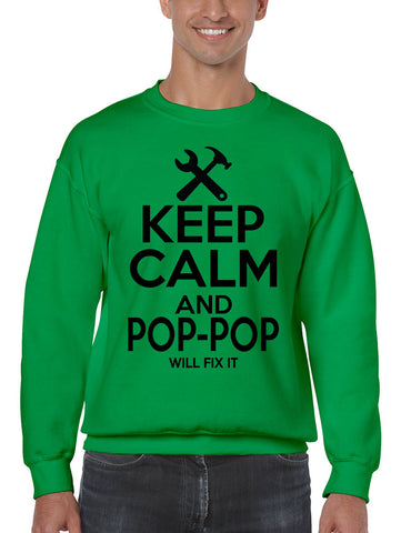 Men's Sweatshirt Keep Calm Pop Pop Will Fix It Papa Gift Idea Top - ALLNTRENDSHOP - 1