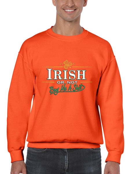 Irish or not buy me a shot St patrick men sweatshirt - ALLNTRENDSHOP - 3