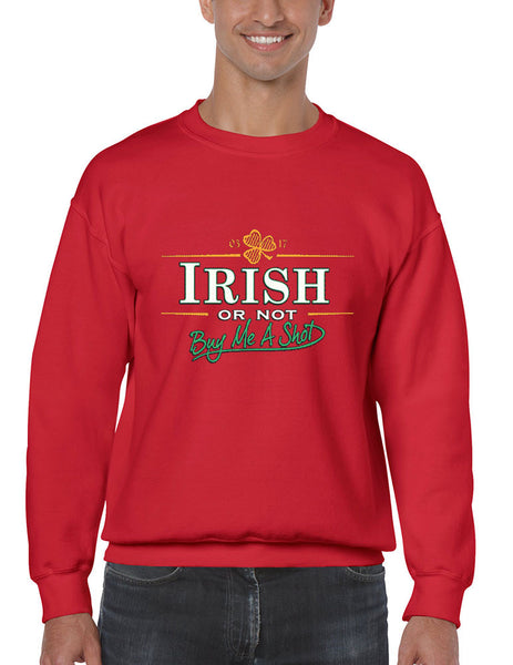 Irish or not buy me a shot St patrick men sweatshirt - ALLNTRENDSHOP - 5
