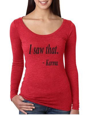 I Saw That Karma Women's Long Sleeve - ALLNTRENDSHOP