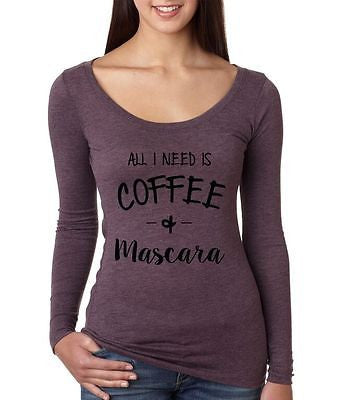 All I Need Is Coffee And Mascara Women Long Sleeve Shirt - ALLNTRENDSHOP