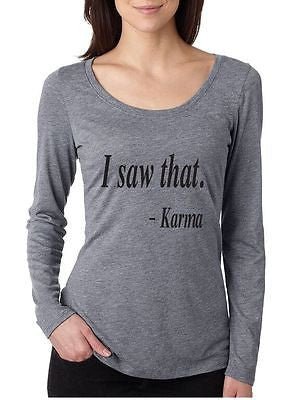 I Saw That Karma Women's Long Sleeve - ALLNTRENDSHOP