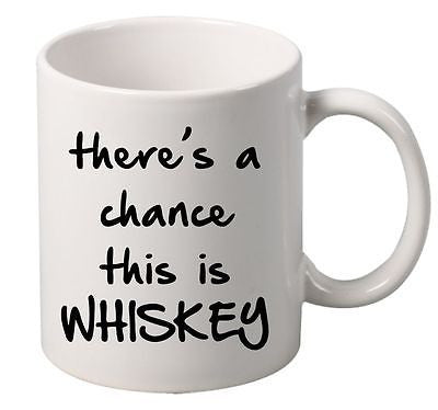 There's A Chance this is Whiskey Mug - ALLNTRENDSHOP