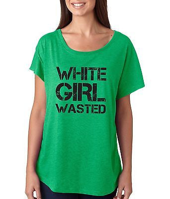 White Girl Wasted Women's Triblend Dolman - ALLNTRENDSHOP - 1