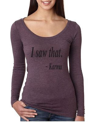 I Saw That Karma Women's Long Sleeve - ALLNTRENDSHOP