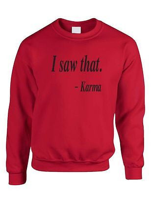 I Saw That Karma Unisex Crewneck Sweatshirt - ALLNTRENDSHOP