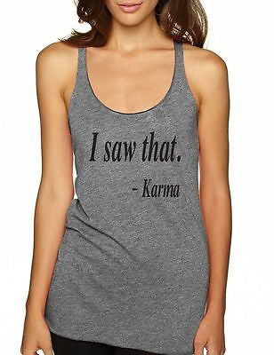 I Saw That Karma Women's Triblend Tanktop - ALLNTRENDSHOP