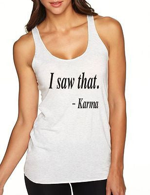 I Saw That Karma Women's Triblend Tanktop - ALLNTRENDSHOP