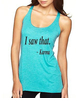 I Saw That Karma Women's Triblend Tanktop - ALLNTRENDSHOP