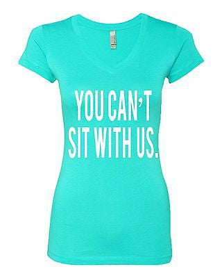 You Can't Sit With Us Women's Sporty V Shirt - ALLNTRENDSHOP - 3
