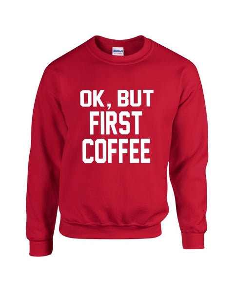 OK But first Coffee Women Sweatshirt Longsleeve - ALLNTRENDSHOP - 3