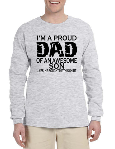 Men's Long Sleeve I'm A Proud Dad Of An Awesome Son Fun Tee