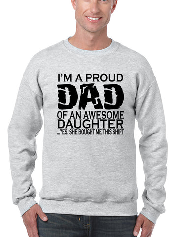 Men's Sweatshirt I'm A Proud Dad Of An Awesome Daughter Funny