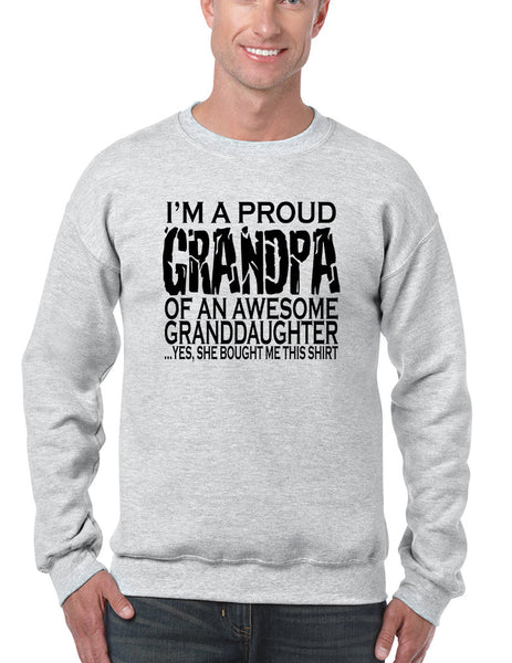Men's Sweatshirt I'm A Proud Grandpa Granddaughter Funny Gift