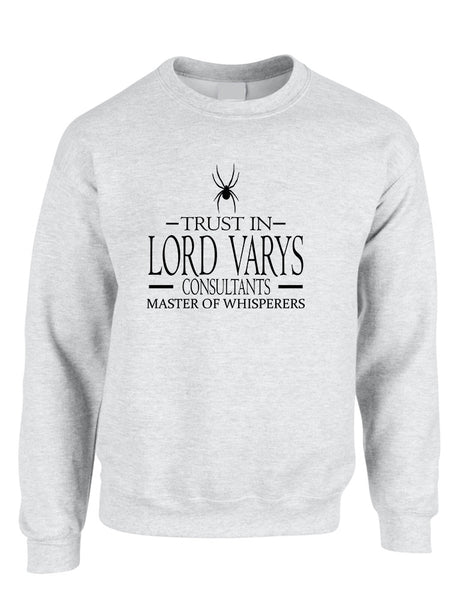 Adult Sweatshirt Trust In Lord Varys Consultants Cool Top