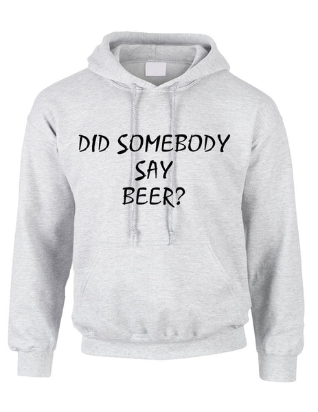 Adult Hoodie Did Somebody Say Beer Cool Rave Party Top - ALLNTRENDSHOP - 3