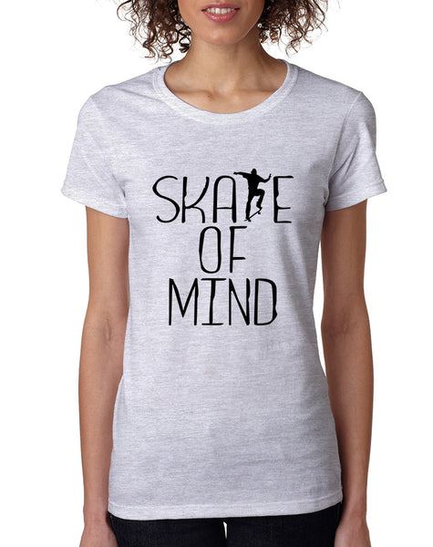 Women's T Shirt Skate Of Mind Skating Skateboard Lovers