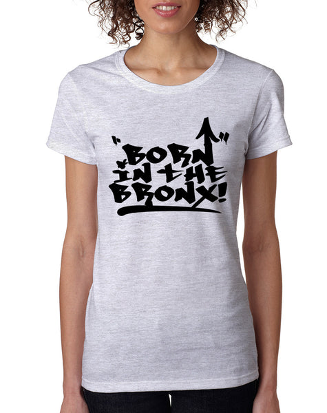Women's T Shirt Born In The Bronx Cool Neighborhood Tee