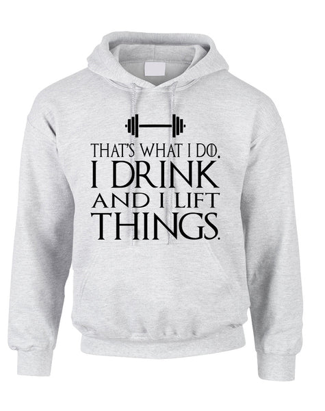 Adult Hoodie That's What I Do I Drink And Lift Things Fun Gym