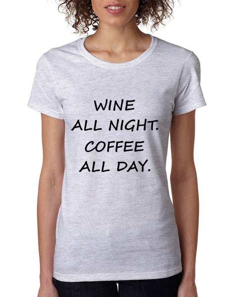 Women's T Shirt Wine All Night Coffee All Day Drunk Cool Tee - ALLNTRENDSHOP - 2