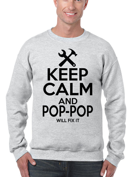 Men's Sweatshirt Keep Calm Pop Pop Will Fix It Papa Gift Idea Top - ALLNTRENDSHOP - 5