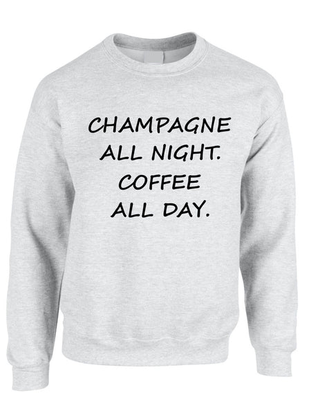 Adult Crewneck Champagne All Night Coffee All Day Cool Funny - ALLNTRENDSHOP