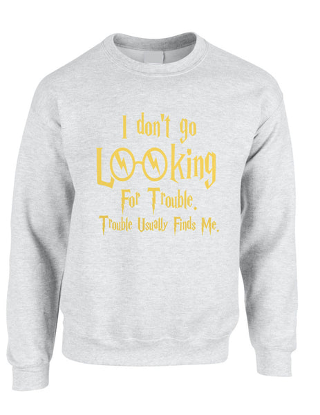 Adult Crewneck I Don't Go Looking For Trouble Finds Me - ALLNTRENDSHOP - 7
