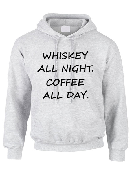 Adult Hoodie Whiskey All Night Coffee All Day Humor Party Top - ALLNTRENDSHOP
