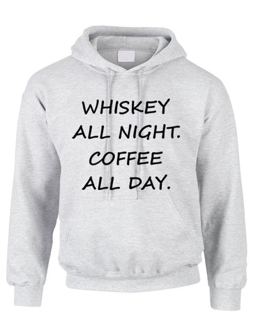 Adult Hoodie Whiskey All Night Coffee All Day Humor Party Top - ALLNTRENDSHOP