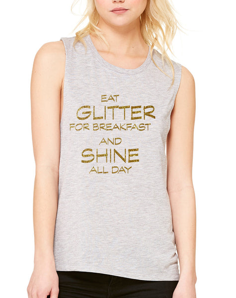 Women's Flowy Muscle Eat Glitter For Breakfast Shine All Day