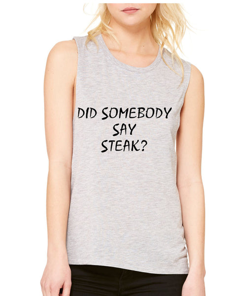 Women's Flowy Muscle Top Did Somebody Say Steak Top - ALLNTRENDSHOP - 7