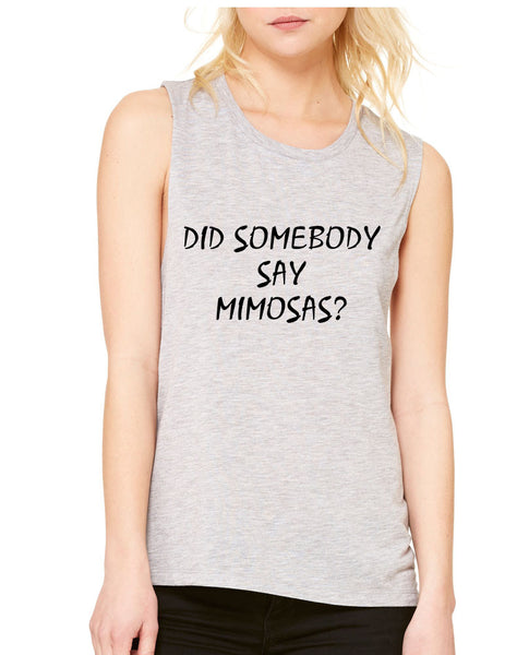 Women's Flowy Muscle Top Did Somebody Say Mimosas - ALLNTRENDSHOP - 4