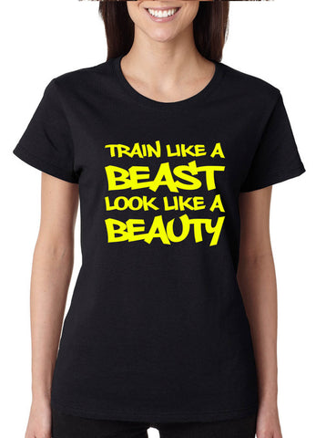 Women's T Shirt Train Like A Beast Look Like A Beauty Gym Workout Tee