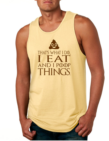 Men's Tank Top That's What I Do I Eat And I Poop Things Fun