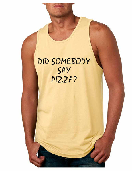 Men's Tank Top Did Somebody Say Pizza Funny Love Pizza - ALLNTRENDSHOP - 5
