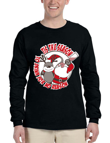 Men's Long Sleeve Tis The Season Drink For No Reason Fun Top - ALLNTRENDSHOP - 1