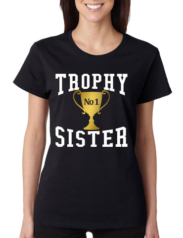 Women's T Shirt Trophy Sister Love Family Cute Sister Gift Idea - ALLNTRENDSHOP - 1