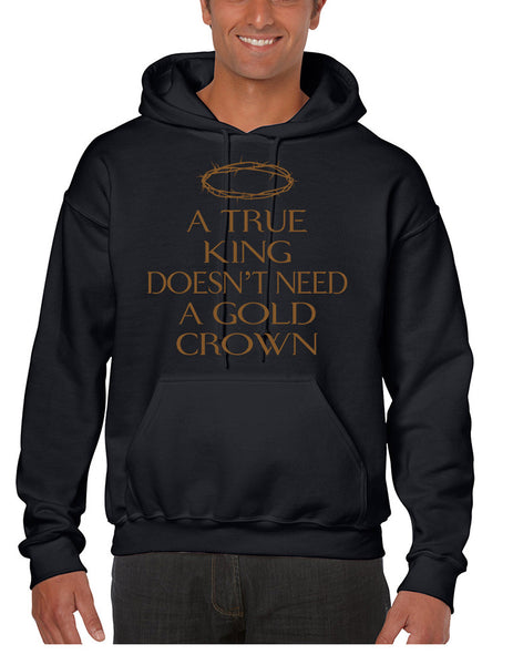 Men's Hoodie True King Doesn't Need A Gold Crown
