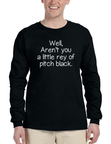 Men's Long Sleeve Well Aren't You A Little Ray Of Pitch Black Fun Tee