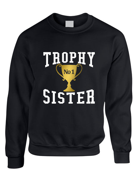 Adult Sweatshirt Trophy Sister Love Family Cute Gift Top - ALLNTRENDSHOP - 3