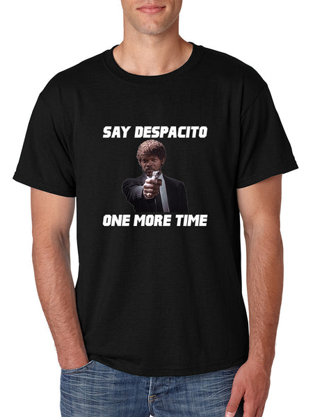 Men's T Shirt Say Despacito One More Time Funny Popular Tee