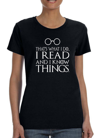 Women's T Shirt That's What I Do I Read And Know Things