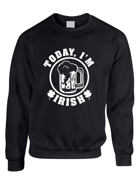 Today I'm Irish women Sweatshirt saint patricks day - ALLNTRENDSHOP - 3