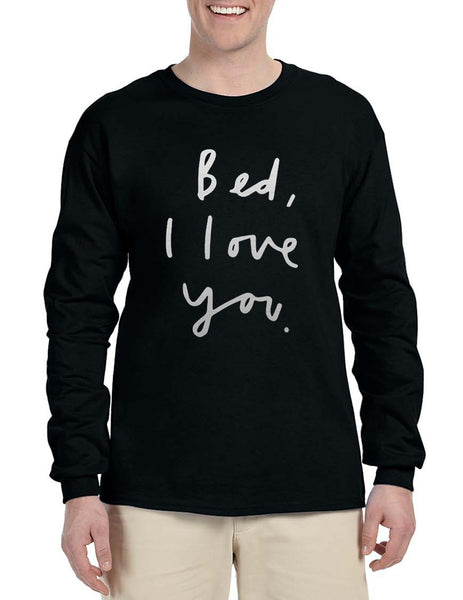 Men's Long Sleeve Bed I Love You Funny Humor Saying