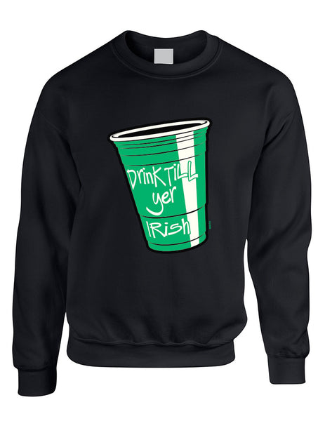 Drink Till Yer Irish women Sweatshirts - ALLNTRENDSHOP