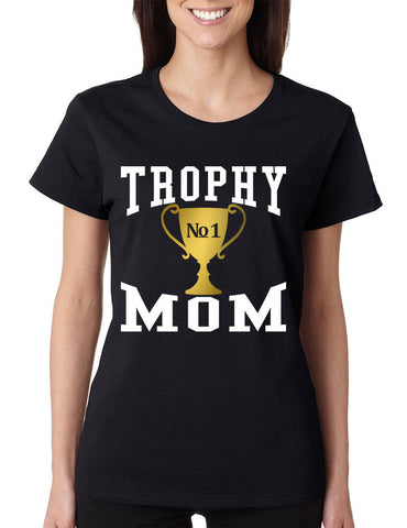 Women's T Shirt Trophy Mom Cool Family Gift Love Mother's Day Tee - ALLNTRENDSHOP - 1