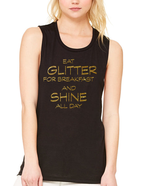 Women's Flowy Muscle Eat Glitter For Breakfast Shine All Day