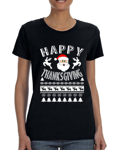 Women's T Shirt Happy Thanksgiving Ugly Santa Holiday Gift